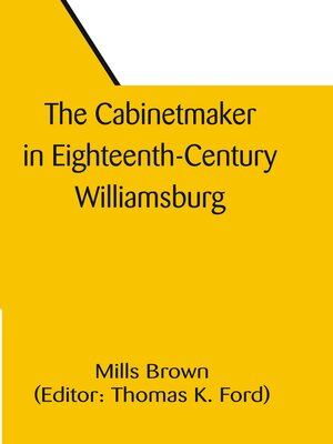 cover image of The Cabinetmaker In Eighteenth-Century Williamsburg